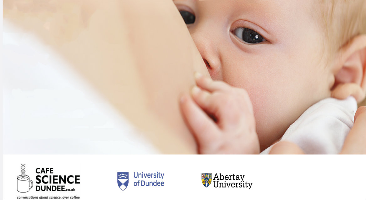 ‘Breastfeeding – What Has That Got To Do With Science?’ Café Science on 13th March